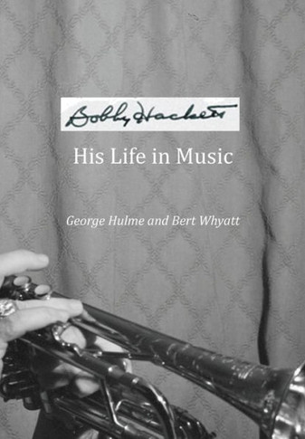 Bobby Hackett: His Life In Music