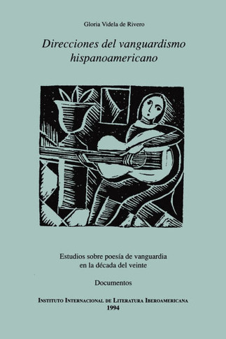 Direcciones del Vanguardismo Hispanoamericano. Estudios Sobre Poes?? de Vanguardia En La D??ada del Veinte. Documentos