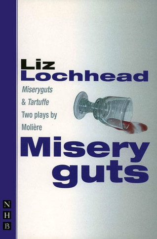Misery Guts and Tartuffe