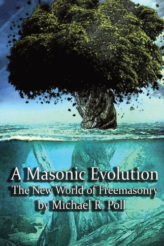 A Masonic Evolution: The New World of Freemasonry