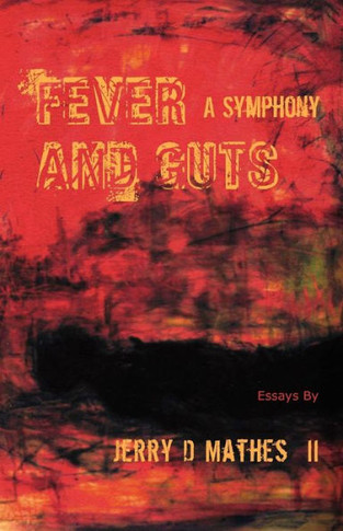 Fever and Guts: A Symphony