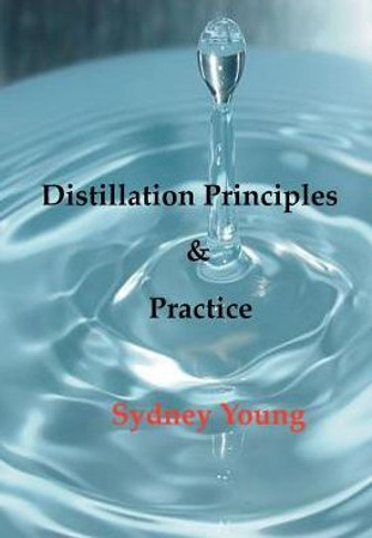 Distillation Principles and Practice - Small Laboratory Operations On Through Industrial Chemistry
