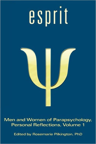 Esprit: Men and Women of Parapsychology, Personal Reflections, Volume 1