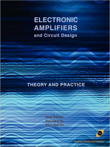 Electronic Amplifiers and Circuit Design (Analog Electronics Series)