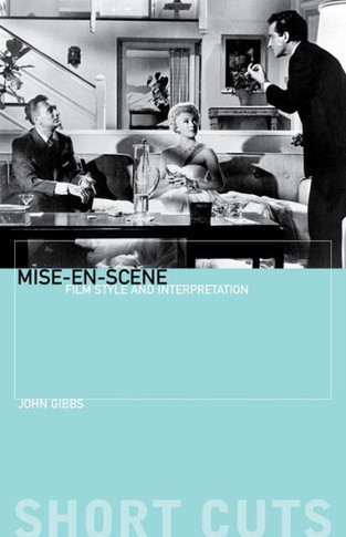 Mise-En-Sc??e: Film Style and Interpretation