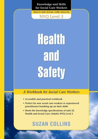 Health and Safety: A Workbook for Social Care Workers: Nvq Level 3