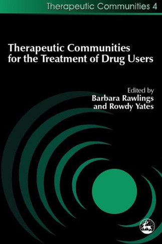 Therapeutic Communities for the Treatment of Drug Users