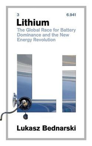 Lithium: The Global Race for Battery Dominance and the New Energy Revolution