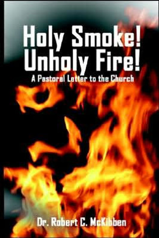 Holy Smoke! Unholy Fire!