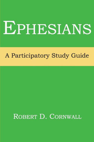 Ephesians: A Participatory Study Guide