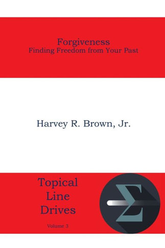Forgiveness: Finding Freedom from Your Past
