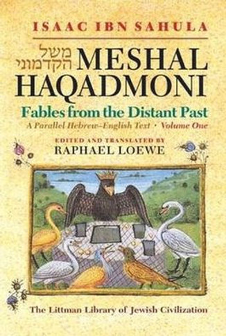 Meshal Haqadmoni: Fables from the Distant Past: A Parallel Hebrew-English Text