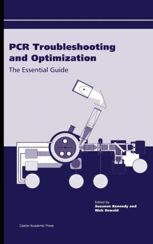 PCR Troubleshooting and Optimization: The Essential Guide