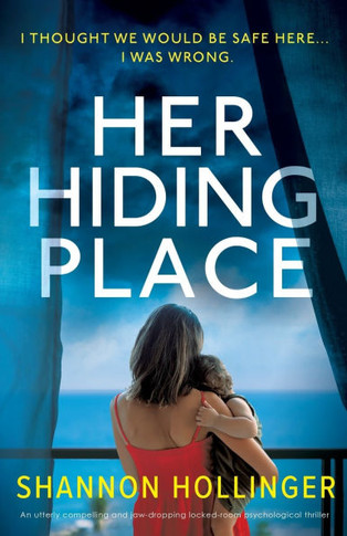 Her Hiding Place: An utterly compelling and jaw-dropping locked-room psychological thriller