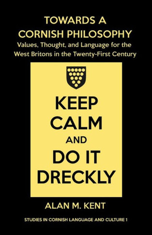 Towards a Cornish Philosophy: Values, Thought, and Language for the West Britons in the Twenty-First Century