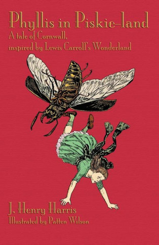 Phyllis in Piskie-Land: A Tale of Cornwall, Inspired by Lewis Carroll's Wonderland
