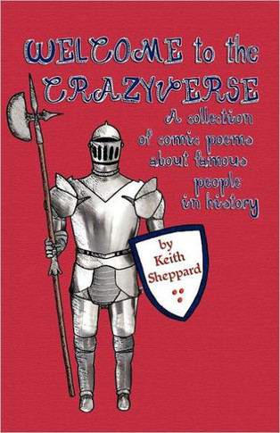 Welcome to the Crazyverse: A Collection of Comic Poems about Famous People in History