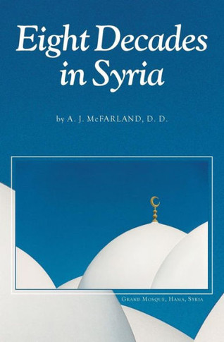 Eight Decades in Syria