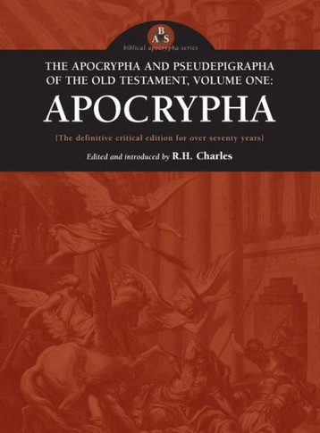 Apocrypha and Pseudepigrapha of the Old Testament, Volume One