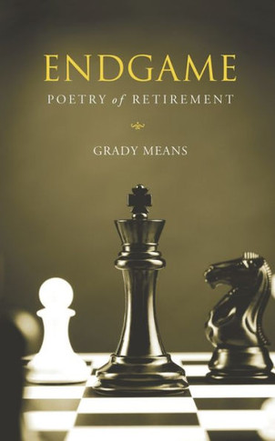 Endgame: Poetry of Retirement