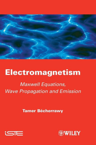 Electromagnetism: Maxwell Equations, Wave Propagation and Emission
