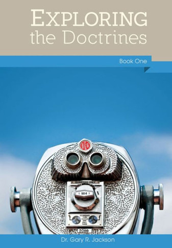 Exploring the Doctrines, Book One