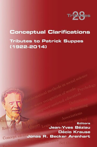 Conceptual Clarifications. Tributes to Patrick Suppes (1922-2014)