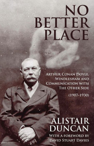 No Better Place: Arthur Conan Doyle, Windlesham and Communication with The Other Side