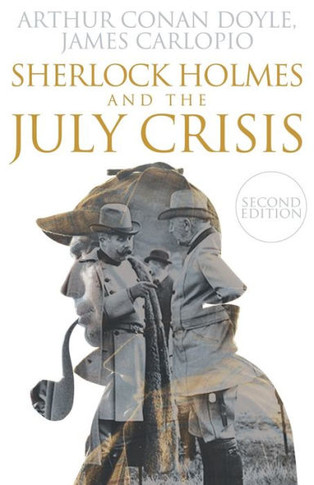 Sherlock Holmes and The July Crisis: 2nd Edition