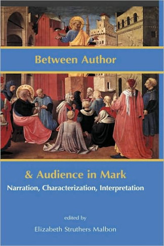 Between Author and Audience in Mark: Narration, Characterization, Interpretation