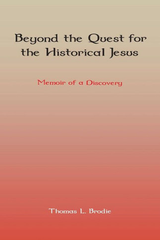 Beyond the Quest for the Historical Jesus: Memoir of a Discovery