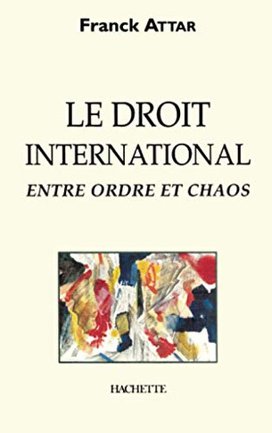 Le droit international entre ordre et chaos