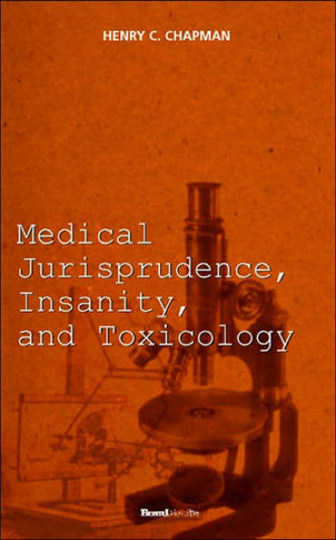Medical Jurisprudence, Insanity, and Toxicology