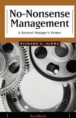 No-Nonsense Management: A General Manager's Primer