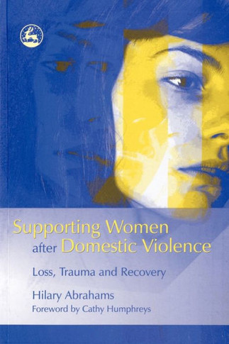 Supporting Women After Domestic Violence: Loss, Trauma and Recovery