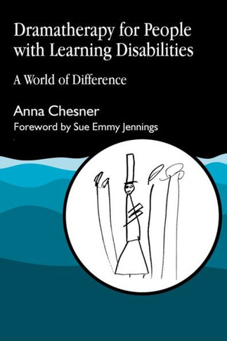 Dramatherapy for People with Learning Disabilities: A World of Difference