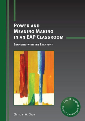 Power and Meaning Making in an Eap Classroom: Engaging with the Everyday