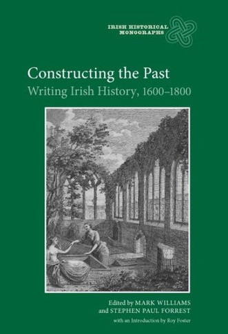 Constructing the Past: Writing Irish History, 1600-1800