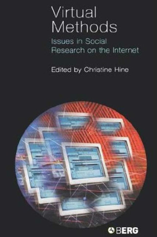 Virtual Methods: Issues in Social Research on the Internet