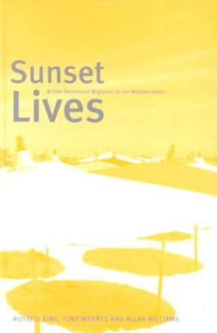 Sunset Lives: British Retirement Migration to the Mediterranean