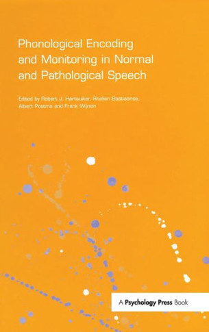 Phonological Encoding and Monitoring in Normal and Pathological Speech