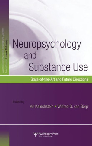 Neuropsychology and Substance Use: State-Of-The-Art and Future Directions