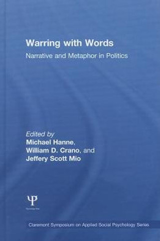 Warring with Words: Narrative and Metaphor in Politics