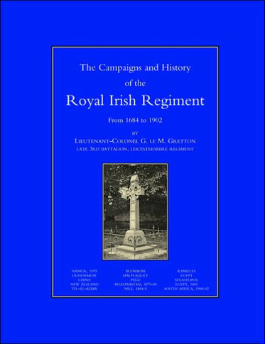 Campaigns and History of the Royal Irish Regiment from 1684-1902