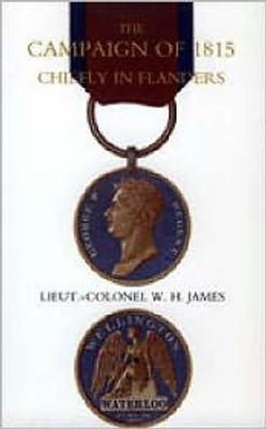 Campaign of 1815 Chiefly in Flanders