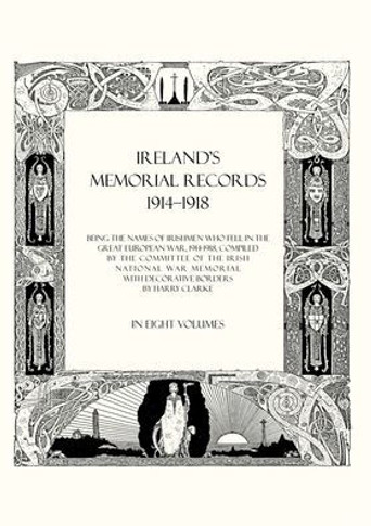 Ireland's Memorial Records 1914-1918: Being the Names of Irishmen Who Fell in the Great European War 1914 Volume 5