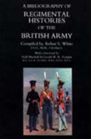 Bibliography of Regimental Histories of the British Army