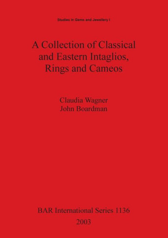 A Collection of Classical and Eastern Intaglios, Rings and Cameos