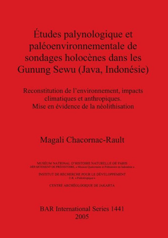 ??udes palynologique et pal??environnementale de sondages holoc??es dans les Gunung Sewu (Java, Indon??ie): Reconstitution de l'environnement, impacts