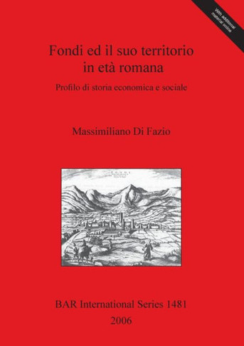 Fondi ed il suo territorio in et??romana: Profilo di storia economica e sociale